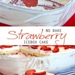 No Bake Strawberry Icebox Cake
