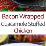 Bacon Wrapped Guacamole Stuffed Chicken