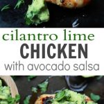 The Best Healthy Cilantro Lime Chicken with Avocado Salsa