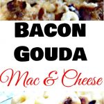 Grown-Up Baked Smoked Bacon Gouda Macaroni and Cheese