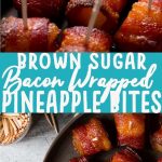 Brown Sugar Bacon Wrapped Pineapple Bites