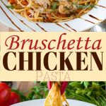 Bruschetta Chicken Pasta