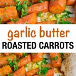 Garlic Butter Roasted Carrots Recipe