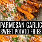 Garlic Parmesan Sweet Potato Fries