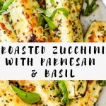 Easy Roasted Zucchini With Parmesan & Basil