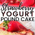 Strawberry Yogurt Pound Cake