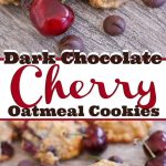 Dark Chocolate Cherry Oatmeal Cookies