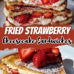 Fried Strawberry Cheesecake Sandwiches: Decadent Dessert Treat